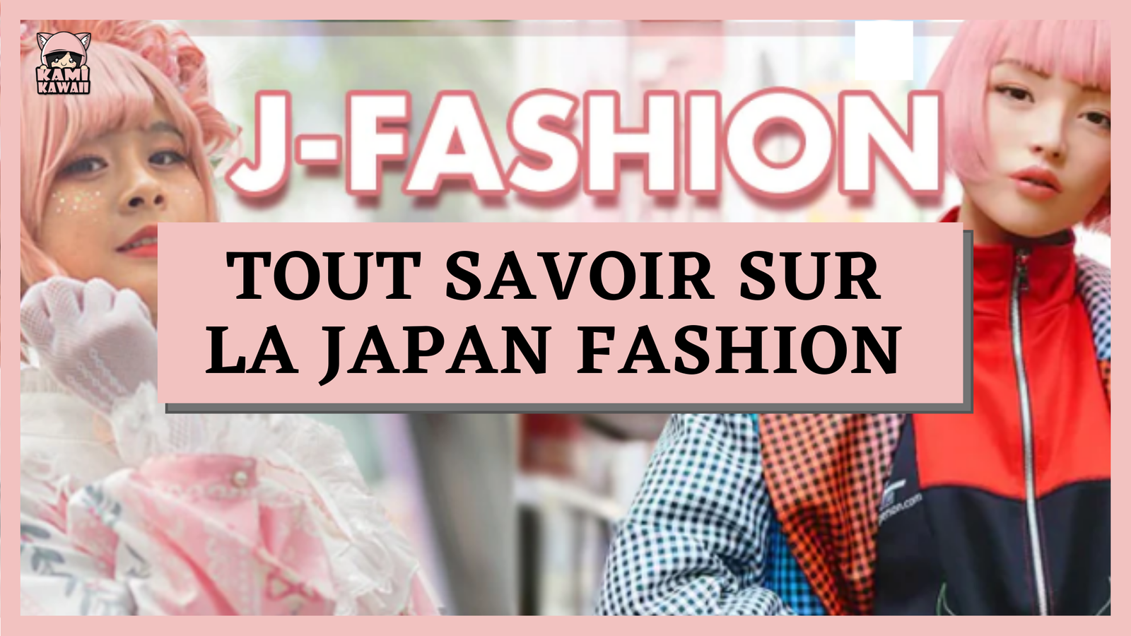 Tout savoir sur la Japan Fashion